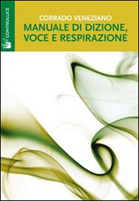 Manuale di dizione, voce e respirazione - Librerie.coop