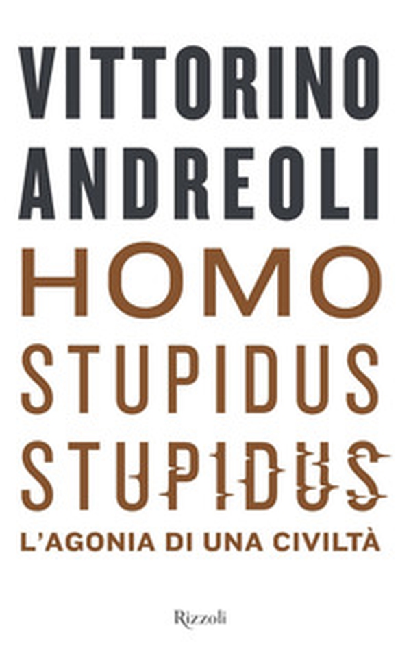 Homo stupidus stupidus. L'agonia di una civiltà - Librerie.coop Homo stupidus stupidus. L'agonia di una civiltà - Librerie.coop