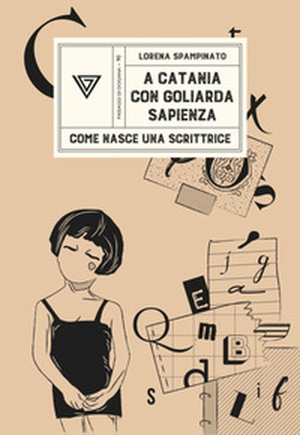 A Catania?con?Goliarda?Sapienza. Come nasce una scrittrice - Librerie.coop