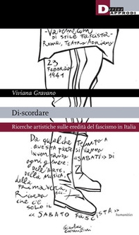 Di-scordare. Ricerche artistiche sulle eredità del fascismo in Italia - Librerie.coop