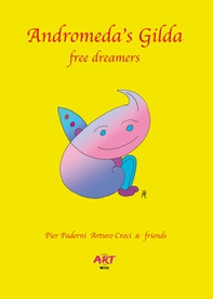 Andromeda's Gilda. Free dreamers - Librerie.coop Andromeda's Gilda. Free dreamers - Librerie.coop