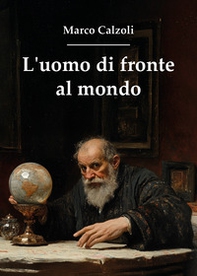 L'uomo di fronte al mondo - Librerie.coop