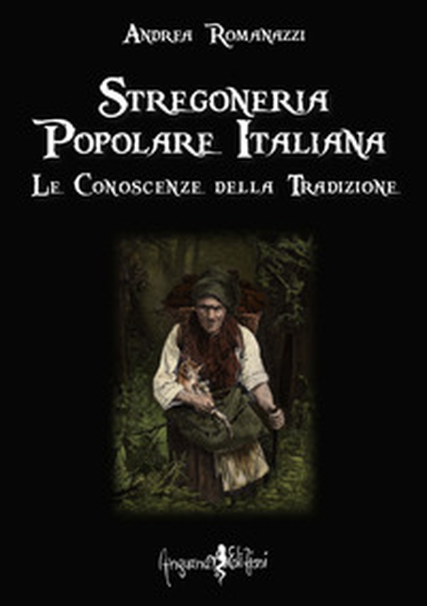 Stregoneria popolare italiana. Le conoscenze della tradizione - Librerie.coop Stregoneria popolare italiana. Le conoscenze della tradizione - Librerie.coop