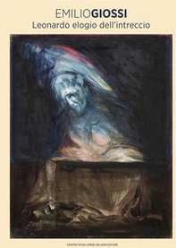 Emilio Giossi: Leonardo. Elogio dell'intreccio. Ediz. multilingue - Librerie.coop
