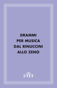 Drammi per musica dal Rinuccini allo Zeno - Librerie.coop