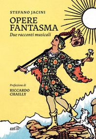 Opere fantasma. Due racconti musicali - Librerie.coop Opere fantasma. Due racconti musicali - Librerie.coop