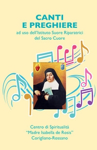 Canti e preghiere ad uso delle suore Riparatrici del Sacro Cuore - Librerie.coop