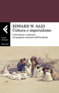 Cultura e imperialismo. Letteratura e consenso nel progetto coloniale dell'Occidente - Librerie.coop