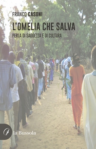 L'omelia che salva. Perla di saggezza e di cultura - Librerie.coop