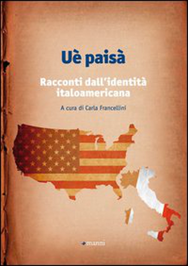 Uè paisà. Racconti dall'identità italoamericana - Librerie.coop Uè paisà. Racconti dall'identità italoamericana - Librerie.coop