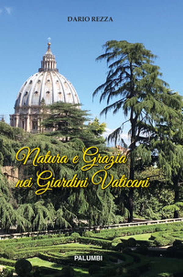 Natura e Grazia nei Giardini Vaticani - Librerie.coop Natura e Grazia nei Giardini Vaticani - Librerie.coop