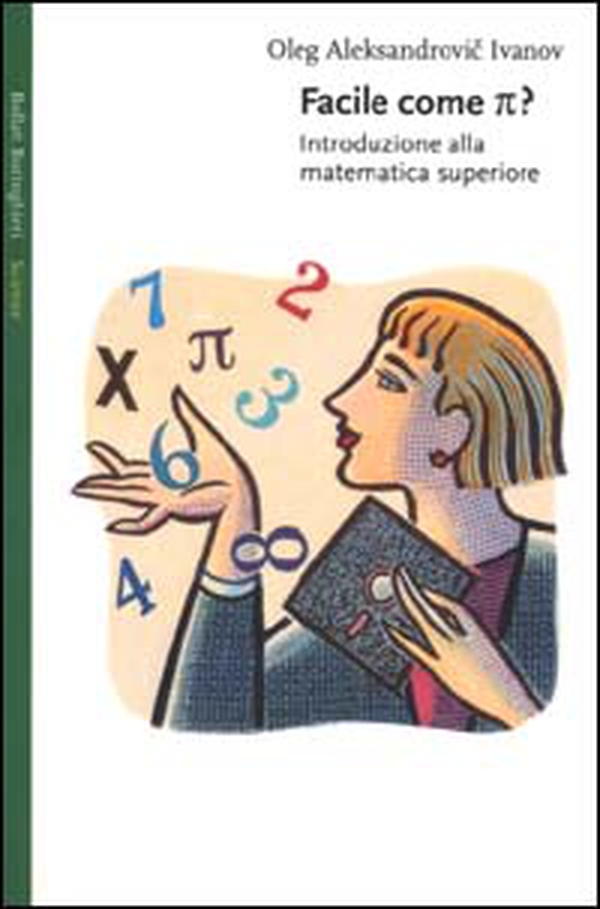 Facile come p greco. Introduzione alla matematica superiore - Librerie.coop Facile come p greco. Introduzione alla matematica superiore - Librerie.coop