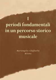 I periodi fondamentali in un percorso storico musicale - Librerie.coop I periodi fondamentali in un percorso storico musicale - Librerie.coop