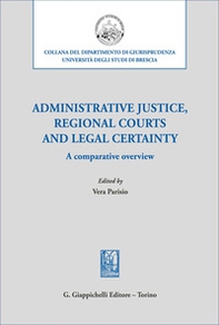 Administrative justice, regional courts and legal certainty - Librerie.coop