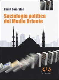 Sociologia politica del Medio Oriente - Librerie.coop Sociologia politica del Medio Oriente - Librerie.coop
