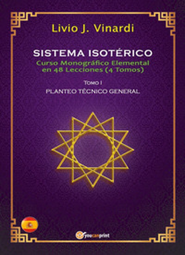 Sistema isotérico. Curso monográfico elemental en 48 lecciones - Vol. 1 - Librerie.coop Sistema isotérico. Curso monográfico elemental en 48 lecciones - Vol. 1 - Librerie.coop