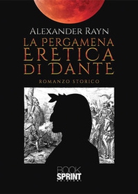 La pergamena eretica di Dante - Librerie.coop