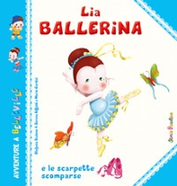 Lia Ballerina e le scarpette scomparse - Librerie.coop Lia Ballerina e le scarpette scomparse - Librerie.coop