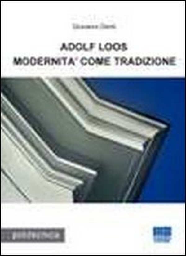 Adolf Loos. Modernità come tradizione - Librerie.coop Adolf Loos. Modernità come tradizione - Librerie.coop