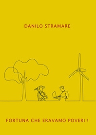 Fortuna che eravamo poveri! - Librerie.coop Fortuna che eravamo poveri! - Librerie.coop