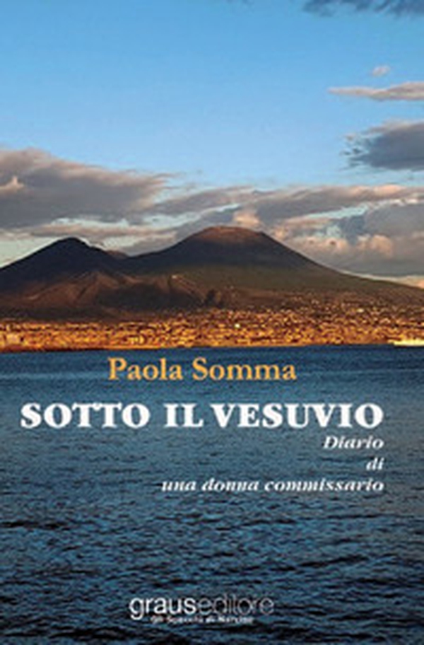 Sotto il Vesuvio. Diario di una donna commissario - Librerie.coop Sotto il Vesuvio. Diario di una donna commissario - Librerie.coop