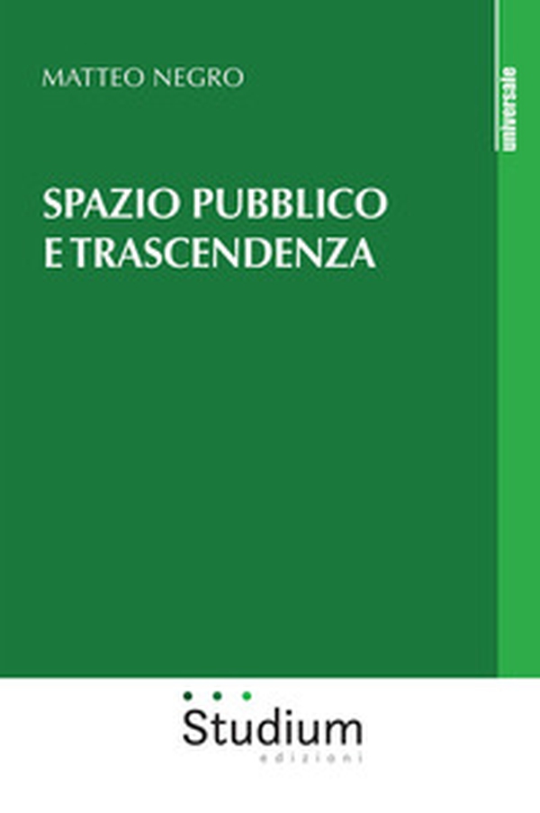 Spazio pubblico e trascendenza - Librerie.coop Spazio pubblico e trascendenza - Librerie.coop