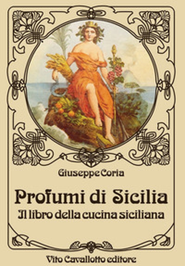 Profumi di Sicilia. Il libro della cucina siciliana - Librerie.coop Profumi di Sicilia. Il libro della cucina siciliana - Librerie.coop