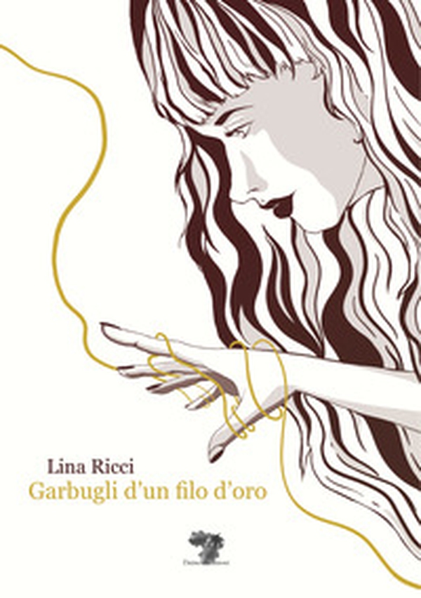 Garbugli d'un filo d'oro - Librerie.coop Garbugli d'un filo d'oro - Librerie.coop