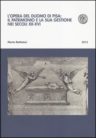 L'opera del Duomo di Pisa: il patrimonio e la sua gestione nei secoli XII-XVI - Librerie.coop
