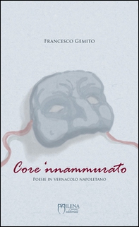 Core 'nnammurato. Poesie in vernacolo napoletano - Librerie.coop Core 'nnammurato. Poesie in vernacolo napoletano - Librerie.coop