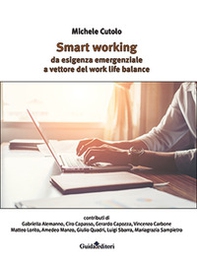 Smart working. Da esigenza emergenziale a vettore del work life balance - Librerie.coop