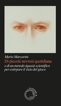 Di piccole nevrosi quotidiane. E di un metodo (quasi) scientifico per estirpare il vizio del gioco - Librerie.coop