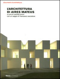 L'architettura di Aires Mateus - Librerie.coop L'architettura di Aires Mateus - Librerie.coop