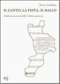 Il canto, la festa, il ballo. Tradizioni musicali della Calabria grecanica - Librerie.coop