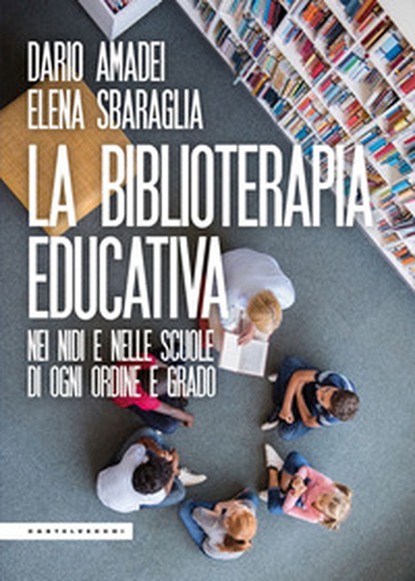 La biblioterapia educativa. Nei nidi e nelle scuole di ogni ordine e grado - Librerie.coop La biblioterapia educativa. Nei nidi e nelle scuole di ogni ordine e grado - Librerie.coop