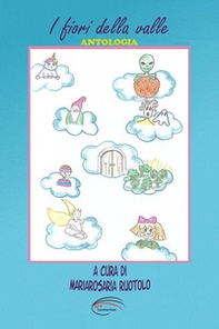 I fiori della valle. Antologia - Librerie.coop