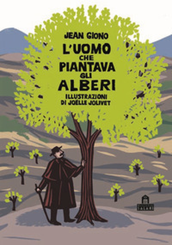L'uomo che piantava gli alberi. Libro pop-up - Librerie.coop L'uomo che piantava gli alberi. Libro pop-up - Librerie.coop