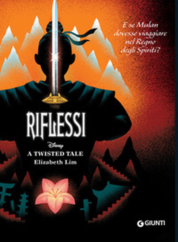 Riflessi. E se Mulan dovesse viaggiare nel Regno degli Spiriti? A twisted tale - Librerie.coop Riflessi. E se Mulan dovesse viaggiare nel Regno degli Spiriti? A twisted tale - Librerie.coop