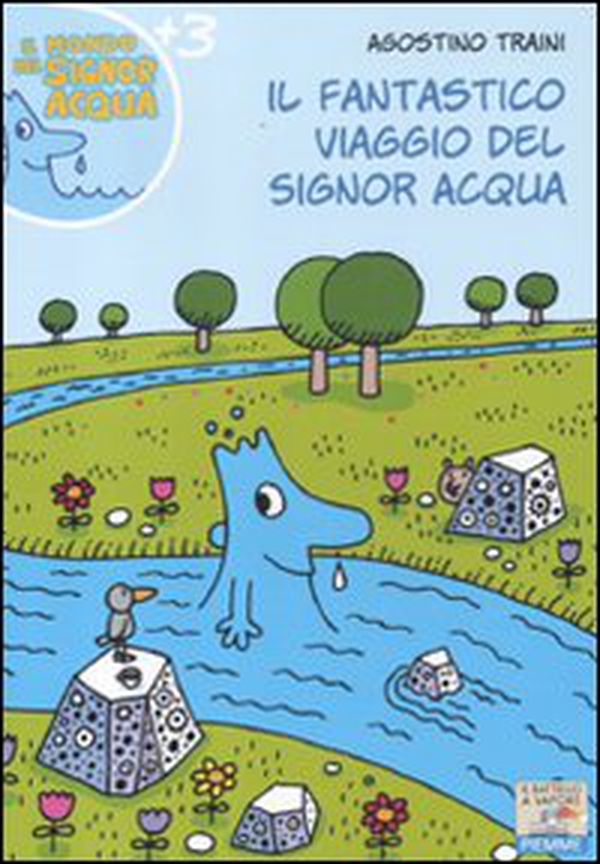 Il fantastico viaggio del signor Acqua - Librerie.coop Il fantastico viaggio del signor Acqua - Librerie.coop