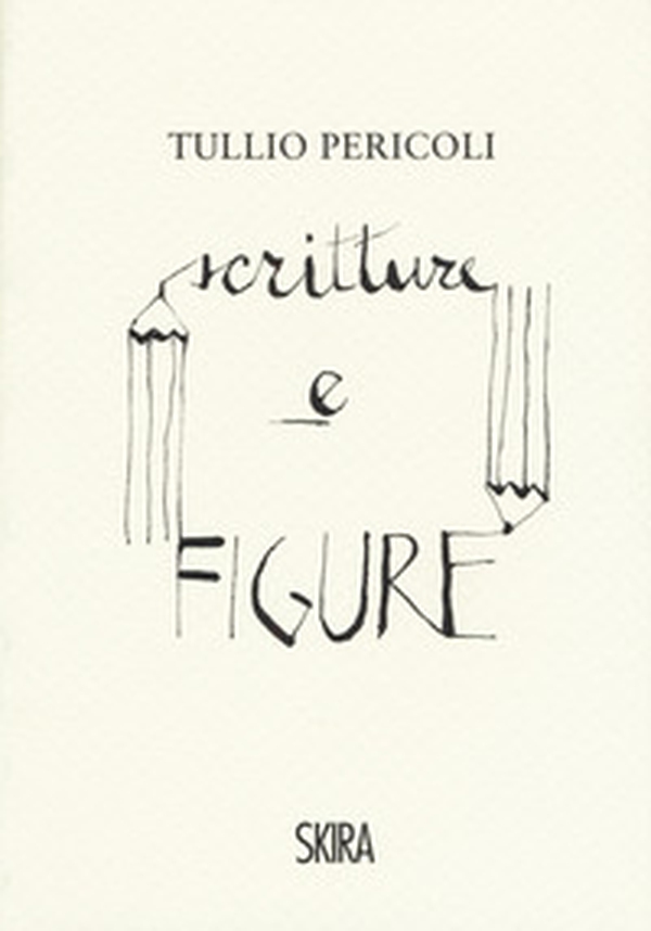 Tullio Pericoli. Scritture e figure - Librerie.coop Tullio Pericoli. Scritture e figure - Librerie.coop