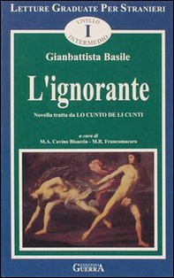L'ignorante. Novella tratta da: Lo cunto de li cunti. Livello intermedio - Librerie.coop