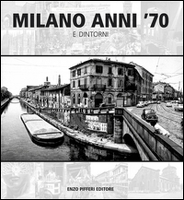 Milano anni '70 e dintorni - Librerie.coop Milano anni '70 e dintorni - Librerie.coop