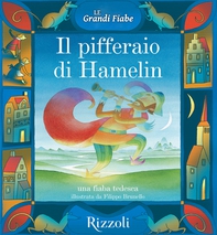 Il pifferaio di Hamelin - Una fiaba tedesca - Librerie.coop