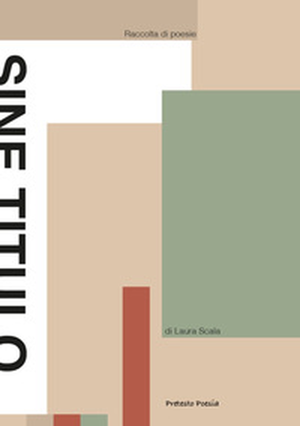 Sine Titulo. Raccolta di poesie - Librerie.coop Sine Titulo. Raccolta di poesie - Librerie.coop