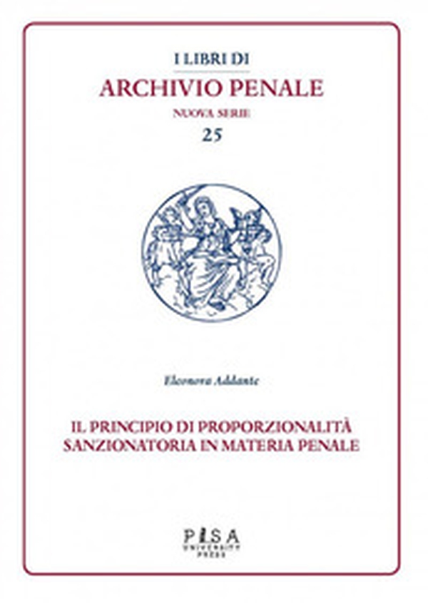 Il principio di proporzionalità sanzionatoria in materia penale - Librerie.coop Il principio di proporzionalità sanzionatoria in materia penale - Librerie.coop
