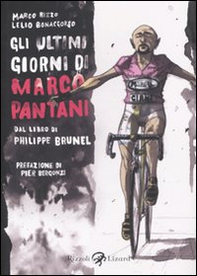 Gli ultimi giorni di Marco Pantani. Dal libro di Philippe Brunel - Librerie.coop