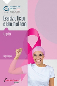 Esercizio fisico e cancro al seno. La guida - Librerie.coop