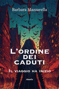 L'ordine dei caduti. Il viaggio ha inizio - Librerie.coop