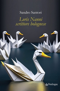 Loris Nanni scrittore bolognese - Librerie.coop