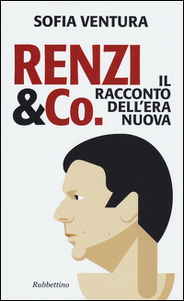 Renzi & Co. Il racconto dell'era nuova - Librerie.coop Renzi & Co. Il racconto dell'era nuova - Librerie.coop